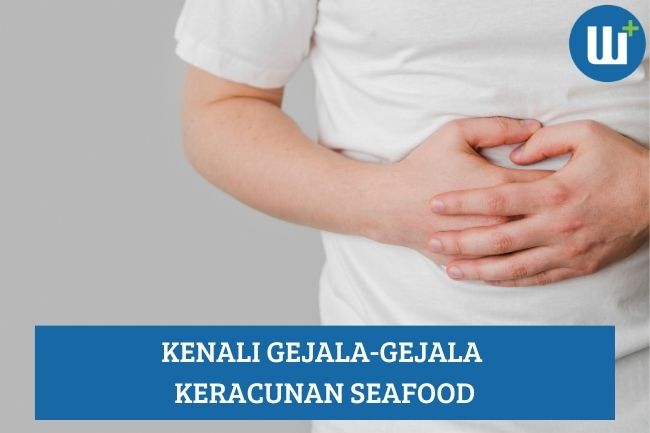 Kenali Gejala-Gejala Keracunan Seafood Ini